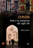 chindia: asia a la conquista del siglo xxi-pablo bustelo-9788430950348 chindia: asia a la conquista del siglo xxi-pablo bustelo-9788430950348