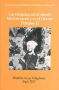 las religiones en el mundo mediterraneo y en el oriente proximo i i (t.6) formacion de las religiones universales y de salvacion (3ª ed.)-j. et al. doresse-9788432303548 las religiones en el mundo mediterraneo y en el oriente proximo i i (t.6) formacion de las religiones universales y de salvacion (3ª ed.)-j. et al. doresse-9788432303548