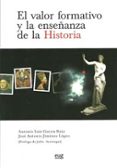 el valor formativo y la enseñanza de la historia-antonio luis garcia ruiz-9788433851048 el valor formativo y la enseñanza de la historia-antonio luis garcia ruiz-9788433851048
