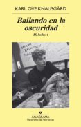 bailando en la oscuridad. mi lucha vol.4 (ebook)-karl ove knausgard-9788433937148 bailando en la oscuridad. mi lucha vol.4 (ebook)-karl ove knausgard-9788433937148