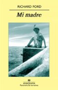 mi madre-richard ford-9788433975348 mi madre-richard ford-9788433975348