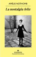 la nostalgia feliz-amelie nothomb-9788433979148 la nostalgia feliz-amelie nothomb-9788433979148