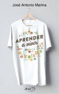 aprender a vivir (estuche + camiseta)-jose antonio marina-9788434426948 aprender a vivir (estuche + camiseta)-jose antonio marina-9788434426948