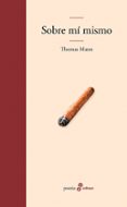 sobre mí mismo-thomas mann-9788435010948 sobre mí mismo-thomas mann-9788435010948