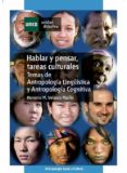 hablar y pensar: tareas culturales (temas de antropologia lingüis tica y cognitiva)-honorio m. velasco maillo-9788436249248 hablar y pensar: tareas culturales (temas de antropologia lingüis tica y cognitiva)-honorio m. velasco maillo-9788436249248