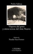 víspera del gozo y otros textos del arte nuevo-pedro salinas-9788437631448 víspera del gozo y otros textos del arte nuevo-pedro salinas-9788437631448