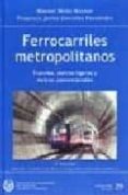 ferrocarriles metropolitanos: tranvias, metros ligeros y metros c onvencionales-francisco javier gonzalez fernandez-9788438003848 ferrocarriles metropolitanos: tranvias, metros ligeros y metros c onvencionales-francisco javier gonzalez fernandez-9788438003848