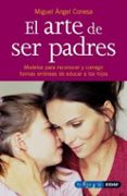 el arte de ser padres-miguel angel conesa ferrer-9788441402348 el arte de ser padres-miguel angel conesa ferrer-9788441402348