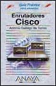 enroutadores cisco (guias practicas)-antonio gallego de torres-9788441515048 enroutadores cisco (guias practicas)-antonio gallego de torres-9788441515048