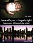 iluminacion para la fotografia digital: los secretos del flash y la luz natural-syl arena-9788441533448 iluminacion para la fotografia digital: los secretos del flash y la luz natural-syl arena-9788441533448