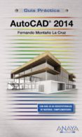 autocad 2014 (guias practicas)-fernando montaño la cruz-9788441534148 autocad 2014 (guias practicas)-fernando montaño la cruz-9788441534148
