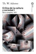 critica de la cultura y sociedad i (obra completa, 10-1)-theodor w. adorno-9788446016748 critica de la cultura y sociedad i (obra completa, 10-1)-theodor w. adorno-9788446016748