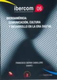 iberoamerica: comunicacion, cultura y desarrollo en la era digita l (cd)-9788447211548 iberoamerica: comunicacion, cultura y desarrollo en la era digita l (cd)-9788447211548