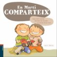en marti comparteix (contes i emocions 9)-andreu martin-m. rosa roca-9788447930548 en marti comparteix (contes i emocions 9)-andreu martin-m. rosa roca-9788447930548