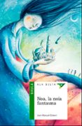 noa, la noia fantasma-joan manuel gisbert-9788447937448 noa, la noia fantasma-joan manuel gisbert-9788447937448