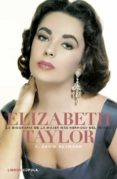 (pe) elizabeth taylor: la biografia de la mujer mas hermosa del mundo-c. david heymann-9788448000448 (pe) elizabeth taylor: la biografia de la mujer mas hermosa del mundo-c. david heymann-9788448000448