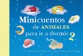 minicuentos de animales para ir a dormir 2-blanca bk-cristina quiles-ana burgos-9788448844448 minicuentos de animales para ir a dormir 2-blanca bk-cristina quiles-ana burgos-9788448844448