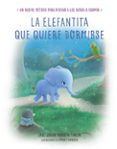 la elefantita que quiere dormirse-carl-johan forssen ehrlin-9788448846848 la elefantita que quiere dormirse-carl-johan forssen ehrlin-9788448846848