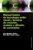 manual basico de tecnologia audiovisual y tecnicas de creacion, e mision y difusion de contenidos-jose martinez abadia-pere vila fumas-9788449316548 manual basico de tecnologia audiovisual y tecnicas de creacion, e mision y difusion de contenidos-jose martinez abadia-pere vila fumas-9788449316548