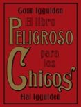el libro peligroso para los chicos-conn iggulden-hal iggulden-9788449320248 el libro peligroso para los chicos-conn iggulden-hal iggulden-9788449320248