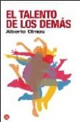 el talento de los demas-alberto olmos-9788466322348 el talento de los demas-alberto olmos-9788466322348