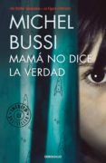mamá no dice la verdad (ebook)-michel bussi-9788466339148 mamá no dice la verdad (ebook)-michel bussi-9788466339148