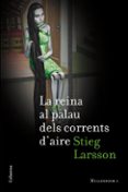 la reina al palau dels corrents d aire-stieg larsson-9788466410748 la reina al palau dels corrents d aire-stieg larsson-9788466410748