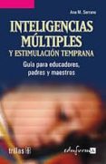inteligencias multiples y estimulacion temprana: guia para educad ores, padres y maestros-ana serrano-9788466539548 inteligencias multiples y estimulacion temprana: guia para educad ores, padres y maestros-ana serrano-9788466539548