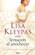 tentacion al anochecer-lisa kleypas-9788466643948 tentacion al anochecer-lisa kleypas-9788466643948
