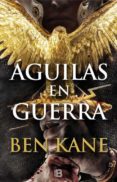 aguilas en guerra (serie aguilas de roma 1)-ben kane-9788466658348 aguilas en guerra (serie aguilas de roma 1)-ben kane-9788466658348