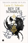 REY DE SOMBRAS (SANGRE DE PLATA 2)