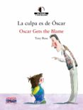 la culpa es de oscar = oscar gets the blame (ed. bilingüe español -ingles)-tony ross-9788466747448 la culpa es de oscar = oscar gets the blame (ed. bilingüe español -ingles)-tony ross-9788466747448