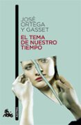 el tema de nuestro tiempo-jose ortega y gasset-9788467033748 el tema de nuestro tiempo-jose ortega y gasset-9788467033748