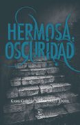 hermosa oscuridad-kami garcia-margaret stohl-9788467034448 hermosa oscuridad-kami garcia-margaret stohl-9788467034448