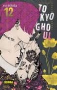 tokyo ghoul 12-sui ishida-9788467921748 tokyo ghoul 12-sui ishida-9788467921748