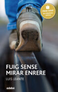 fuig sense mirar enrere (premi edebe juvenil xxiv)-luis leante-9788468317748 fuig sense mirar enrere (premi edebe juvenil xxiv)-luis leante-9788468317748
