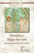hombre y mujer los creo: catequesis sobre el amor humano-9788470575648 hombre y mujer los creo: catequesis sobre el amor humano 9788470575648