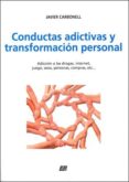 conductas adictivas y transformacion personal-javier carbonell-9788470994548 conductas adictivas y transformacion personal-javier carbonell-9788470994548