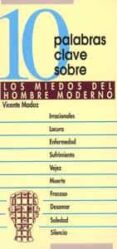 10 palabras clave sobre los miedos del hombre moderno-vicente madoz-9788471518248 10 palabras clave sobre los miedos del hombre moderno vicente madoz 9788471518248