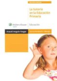 la tutoria en la educacion primaria (manual de ayuda)-araceli angulo vargas-9788471979148 la tutoria en la educacion primaria (manual de ayuda)-araceli angulo vargas-9788471979148