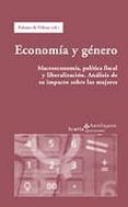 economia y genero: macroeconomia, politica fiscal y liberalizacio n. analisis de su impacto sobre las mujeres-paloma de villota-9788474266948 economia y genero: macroeconomia, politica fiscal y liberalizacio n. analisis de su impacto sobre las mujeres-paloma de villota-9788474266948