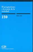 el pragmatismo y la teoria de la sociedad-hans joas-9788474762648 el pragmatismo y la teoria de la sociedad-hans joas-9788474762648