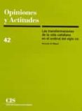 las transformaciones de la vida cotidiana en el umbral del siglo xxi (opiniones y actitudes nº 42)-amando de miguel-9788474763348 las transformaciones de la vida cotidiana en el umbral del siglo xxi (opiniones y actitudes nº 42)-amando de miguel-9788474763348