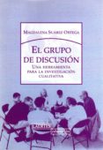 el grupo de discusion: una herramienta para la investigacion cual itativa-magdalena suarez ortega-9788475845548 el grupo de discusion: una herramienta para la investigacion cual itativa-magdalena suarez ortega-9788475845548