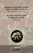respuesta de la poetisa a la muy ilustre sor filotea de la cruz: sor juana ines de la cruz: la hiperbolica fineza-eulalia lledo-9788475846248 respuesta de la poetisa a la muy ilustre sor filotea de la cruz: sor juana ines de la cruz: la hiperbolica fineza-eulalia lledo-9788475846248