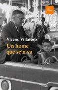 un home que se n va-vicenç villatoro i lamolla-9788475885148 un home que se n va-vicenç villatoro i lamolla-9788475885148
