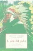 el don del poder: vida y enseñanzas de un hombre medicina lakota-richard erdoes-archie fire lame deer-9788476517048 el don del poder: vida y enseñanzas de un hombre medicina lakota-richard erdoes-archie fire lame deer-9788476517048