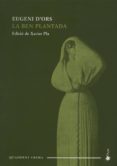 la ben plantada-eugenio d ors-9788477274148 la ben plantada-eugenio d ors-9788477274148