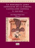 la monarquia como conflicto en la corona castellano-leonesa (c.12 30-1504)-9788477371748 la monarquia como conflicto en la corona castellano-leonesa (c.12 30-1504)-9788477371748