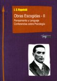 obras escogidas ii: pensamiento y lenguaje. conferencias sobre ps icologia-lev semionovich vygotski-9788477741848 obras escogidas ii: pensamiento y lenguaje. conferencias sobre ps icologia-lev semionovich vygotski-9788477741848